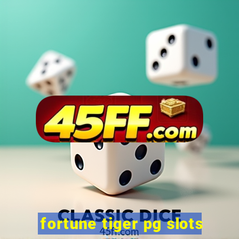 fortune tiger pg slots